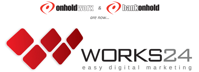 BankOnHold and OnHoldWorx are now Works24